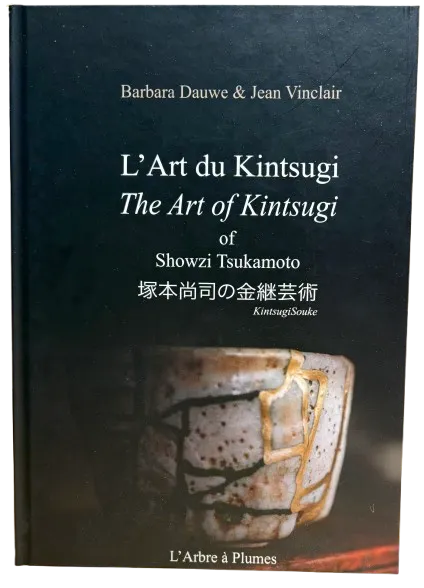 L' ART DU KINTSUGI of Showzi Tsukamoto