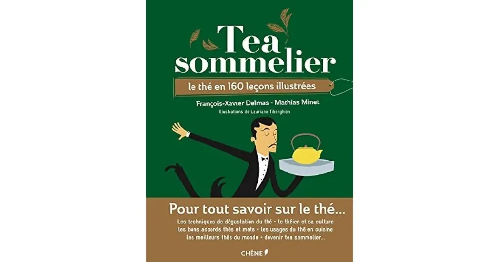 LIVRE- TEA SOMMELIER (le thé en 160 leçons illustrées)